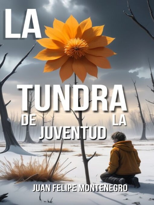 Title details for LA TUNDRA DE LA JUVENTUD by Juan Felipe Montenegro Villota - Available